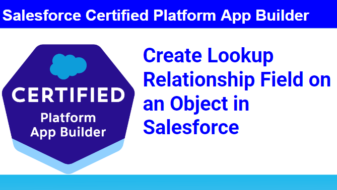 How to Create Lookup Relationship Field on an Object in Salesforce
