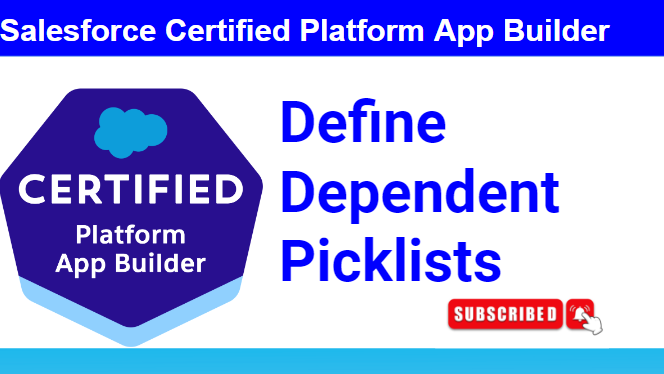 Salesforce Define Dependent Picklists