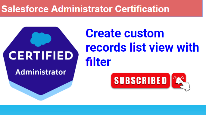 Salesforce: create custom records list view with a filter
